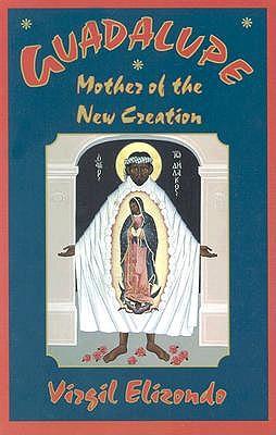 Guadalupe: Mother of the New Creation