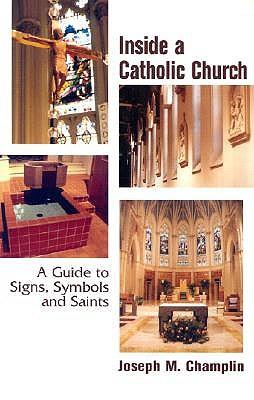 Inside a Catholic Church: A Guide to Signs, Symbols and Saints