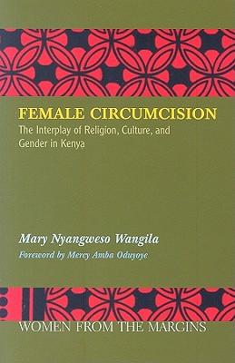Female Circumcision: The Interplay of Religion, Culture and Gender in Kenya