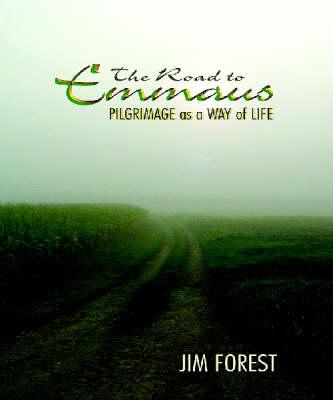 The Road to Emmaus: Pilgrimage as a Way of Life