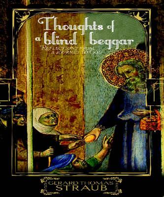 Thoughts of a Blind Begger: Reflections from a Journey to God