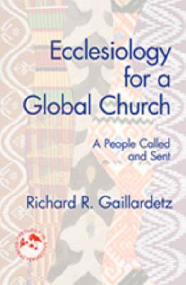 Ecclesiology for a Global Church: A People Called and Sent