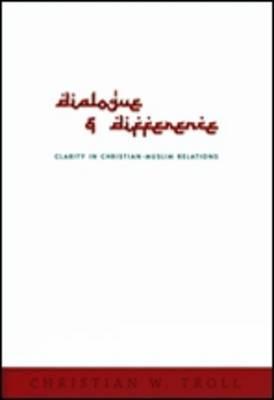 Dialogue and Difference: Clarity in Christian Muslim Relations