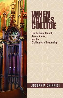When Values Collide: The Catholic Church, Sexual Abuse and the Challenges of Leadership