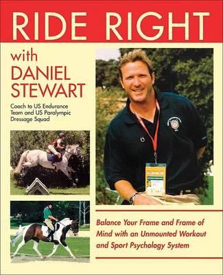 Ride Right with Daniel Stewart: Balance Your Frame and Frame of Mind with an Unmounted Workout and Sports Psychology System