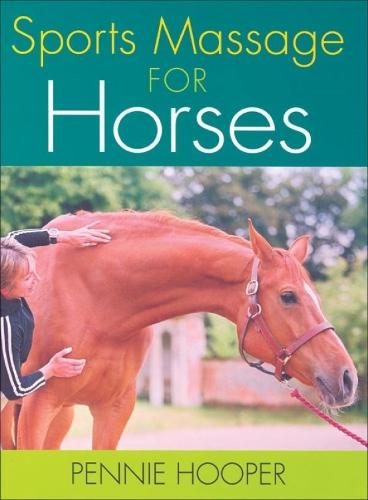 Sports Massage for Horses: Retraining the Thoroughbred from Racehorse to Riding Horse