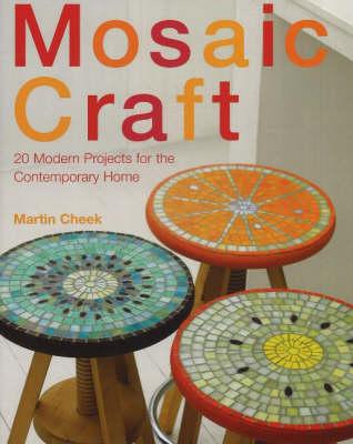 Mosaic Craft: 20 Modern Projects for the Contemporary Home
