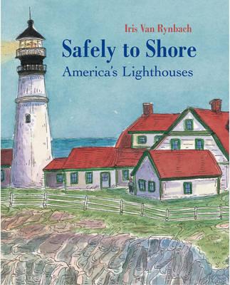 Safely to Shore: The Story of America's Lighthouses