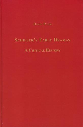 Schiller's Early Dramas: A Critical History