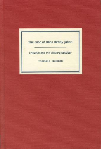 The Case of Hans Henny Jahnn: Criticism and the Literary Outsider