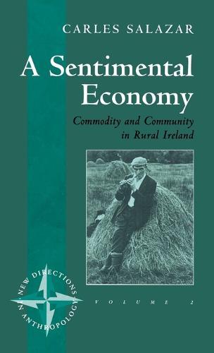 A Sentimental Economy: Commodity and Community in Rural Ireland
