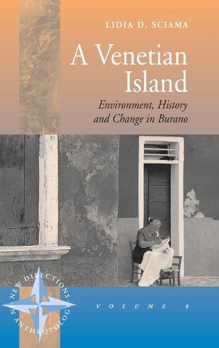 A Venetian Island: Environment, History and Change in Burano