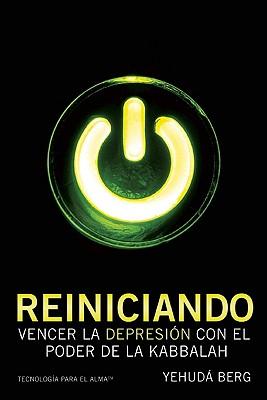Reiniciando: Vencer la Depresion Con el Poder de la Kabbalah