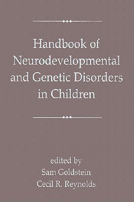 Handbook of Neurodevelopmental and Genetic Disorders in Children, 2/e: First Edition