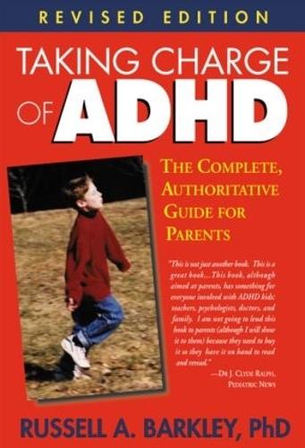 Taking Charge of ADHD: The Complete, Authoritative Guide for Parents