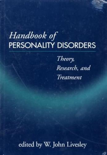 Handbook of Personality Disorders, First Edition: Theory, Research, and Treatment