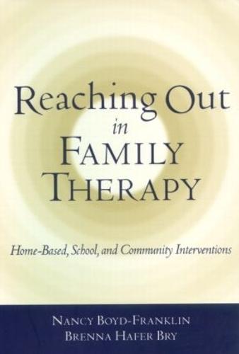 Reaching Out in Family Therapy: Home-Based, School and Community Interventions