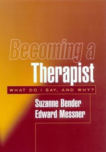 Becoming a Therapist: What Do I Say, and Why?