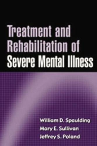 Treatment and Rehabilitation of Severe Mental Illness: A Comprehensive Approach