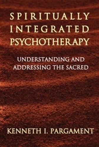 Spiritually Integrated Psychotherapy: Understanding and Addressing the Sacred