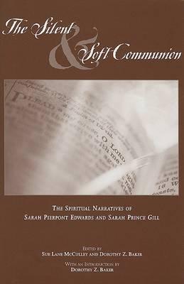 The Silent and Soft Communion: The Conversion Narratives of Sarah Pierpont Edwards and Sarah Prince Gill