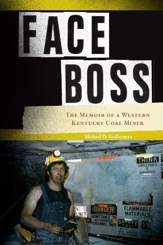 Face Boss: The Memoir of a Western Kentucky Coal Miner