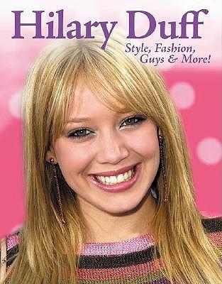 Hilary Duff: Style, Fashion, Guys & More!