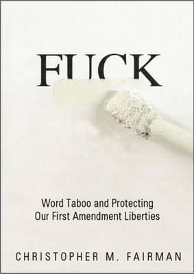 Fuck: Word Taboo and Protecting our First Amendment Liberties