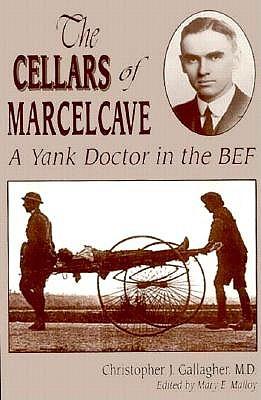 The Cellars of Marcelcave: A Yank Doctor in the Bef