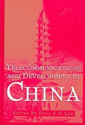 Telecommunications and Development in China