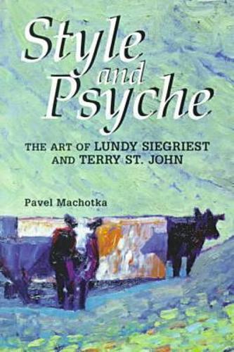Style and Psyche: The Art of Lundy Siegriest and Terry St.John