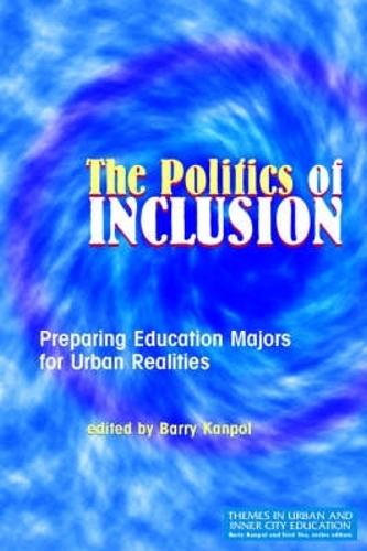 The Politics of Inclusion: Preparing Education Majors for Urban Realities