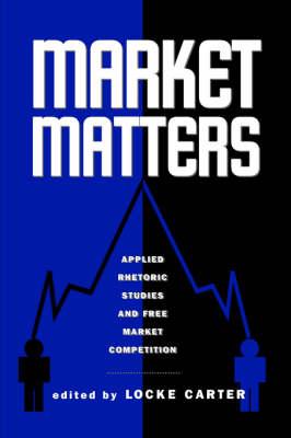 Market Matters: Applied Rhetoric Studies and Free Market Competition