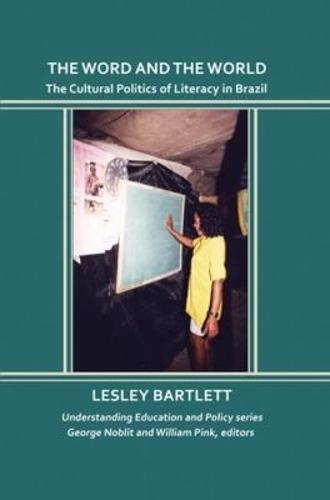 The Word and the World: The Cultural Politics of Literacy in Brazil