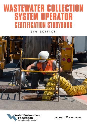 Wastewater Collection System Operator Certification Studybook: Volume 3