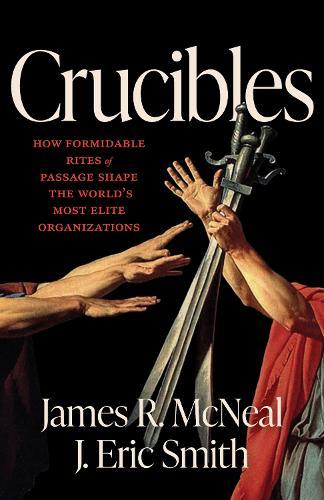 Crucibles: History's Most Formidable Rites of Passage