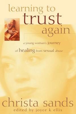 Learning to Trust Again: A Young Woman's Journey of Healing from Sexual Abuse