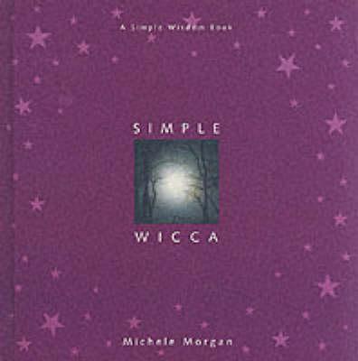 Simple Wicca: A Simple Wisdom Book