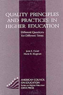 Quality Principles and Practices in Higher Education: Different Questions for Different Times