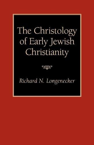 The Christology of Early Jewish Christianity