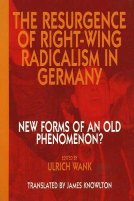 The Resurgence of Right Wing Radicalism in Germany