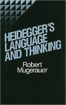 Heidegger's Language and Thinking