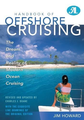 Handbook of Offshore Cruising: The Dream and Reality of Modern Ocean Cruising