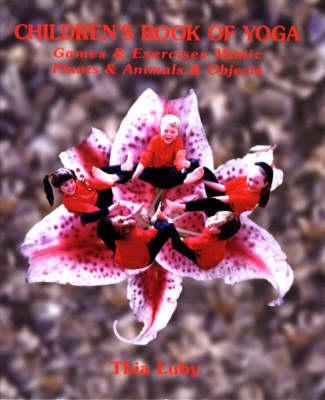 Children's Book of Yoga: Games and Exercises, Mimic Plants and Animals and Objects