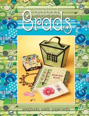 Big Bad Brads: Scrapbooks Cards Paper Crafts
