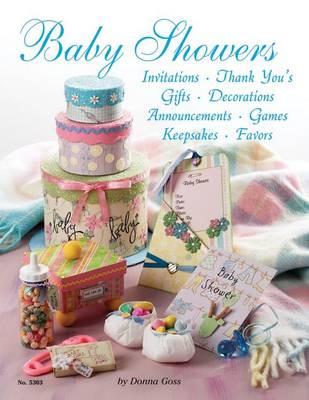 Baby Showers: Invitations, Thank You's, Gifts, Decorations, Announcements, Games, Keepsakes, Favors