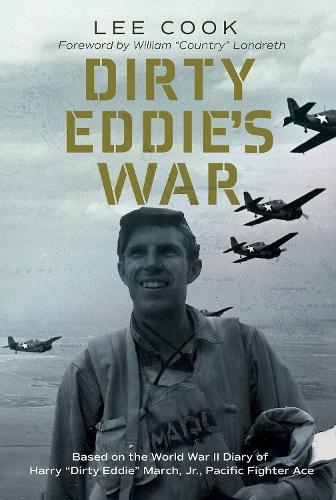 Dirty Eddie's War Volume 20: Based on the World War II Diary of Harry ""Dirty Eddie"" March, Jr., Pacific Fighter Ace