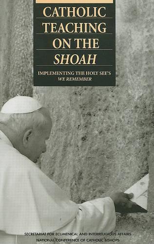 Catholic Teaching on the Shoah: Implementing the Holy See's  We Remember