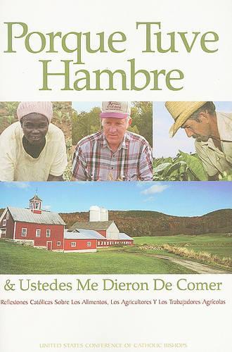 For I Was Hungry and You Gave Me Food: Catholic Reflections on Food, Farmers, and Farmworkers