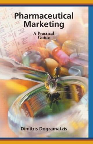 Pharmaceutical Marketing: A Practical Guide